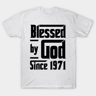 Blessed By God Since 1971 52nd Birthday T-Shirt